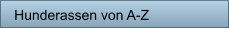 Hunderassen von A-Z